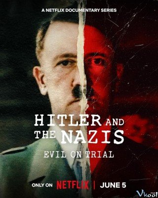 Hitler Và Bè Lũ Quốc Xã: Phán Xử Ác Quỷ (Hitler And The Nazis Evil On Trial)