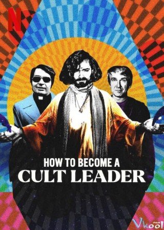 Cách Trở Thành Thủ Lĩnh Giáo Phái (How To Become A Cult Leader)