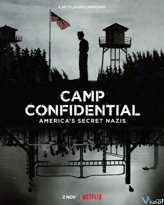 P.o. Box 1142: Tù Nhân Đức Quốc Xã Ở Mỹ (Camp Confidential: America's Secret Nazis 2021)