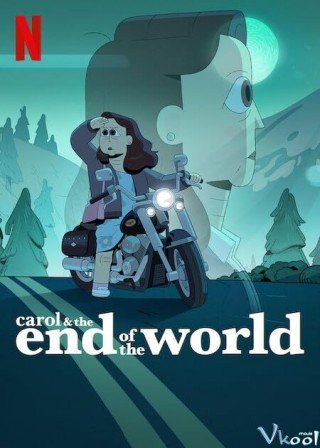 Carol Và Ngày Tận Thế (​carol & The End Of The World)