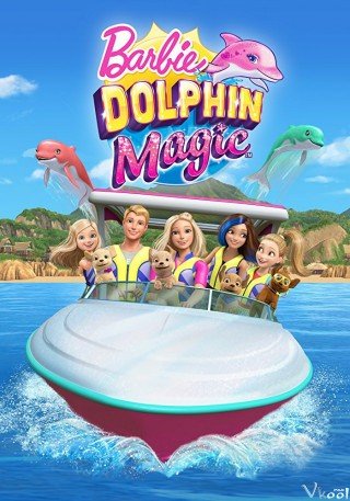 Barbie: Cá Heo Diệu Kỳ (Barbie: Dolphin Magic 2017)