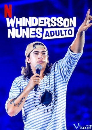 Whindersson Nunes: Người Lớn (Whindersson Nunes: Adult)
