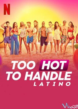 Sự Cám Dỗ Nóng Bỏng: Latinh (Too Hot To Handle: Latino 2021)