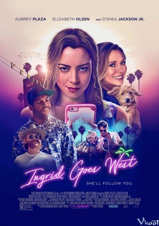 Hành Trình Của Ingrid (Ingrid Goes West 2017)