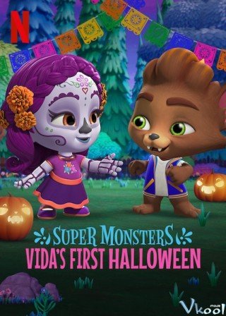 Hội Quái Siêu Cấp: Halloween Đầu Tiên Của Vida (Super Monsters: Vida's First Halloween 2019)