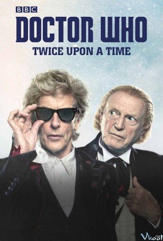 Bác Sĩ Vô Danh: Câu Chuyện Thời Gian (Doctor Who S11e00 Twice Upon A Time Christmas Special)