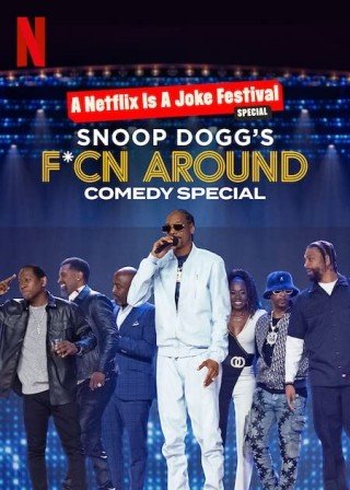 Snoop Dogg: Hài Kịch Đặc Biệt (Snoop Dogg's F*cn Around Comedy Special)