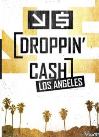 Vung Tiền Ở Los Angeles Phần 2 (Droppin' Cash: Los Angeles Season 2 2019)