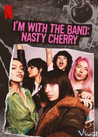 Theo Chân Ban Nhạc: Nasty Cherry (I'm With The Band: Nasty Cherry 2019)