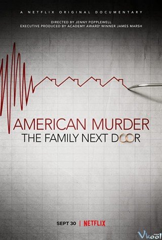 Án Mạng Nước Mỹ: Gia Đình Hàng Xóm (American Murder: The Family Next Door)