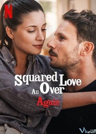 Yêu Bình Phương Lại Từ Đầu (Squared Love All Over Again)