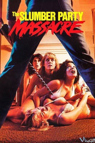 Tiệc Ăn Chơi Đẫm Máu 1 (The Slumber Party Massacre 1982)