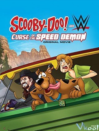 Scooby Doo: Lời Nguyền Ma Tốc Độ (Scooby-doo! And Wwe: Curse Of The Speed Demon 2016)