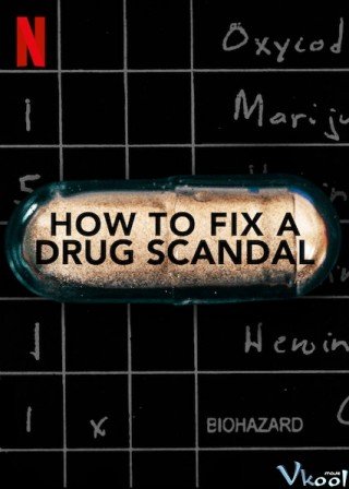 Vụ Bê Bối Liều Cao (How To Fix A Drug Scandal 2020)