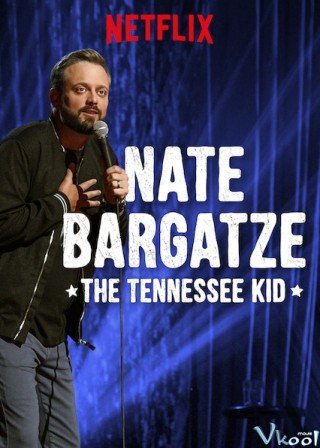 Hài Kịch Đặc Biệt Nate Bargatze: Trẻ Em Ở Tennessee (Nate Bargatze: The Tennessee Kid 2019)