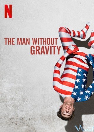 Người Không Trọng Lực (The Man Without Gravity 2019)