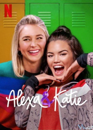 Alexa Và Katie 4 (Alexa & Katie Season 4 2020)