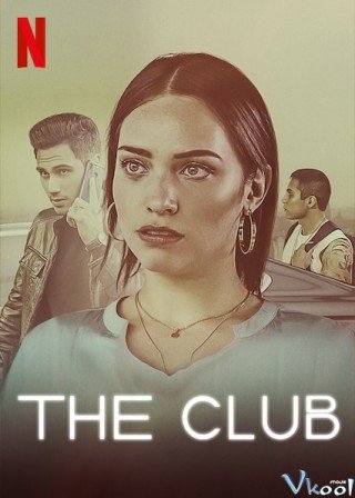 Câu Lạc Bộ Thuốc Lắc (The Club Season 1 2019)