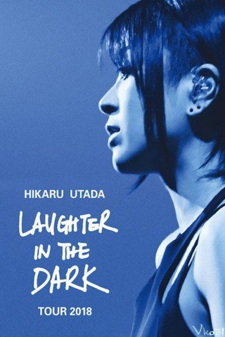 Hikaru Utada: Cười Trong Bóng Đêm (Hikaru Utada: Laughter In The Dark Tour 2018 2019)