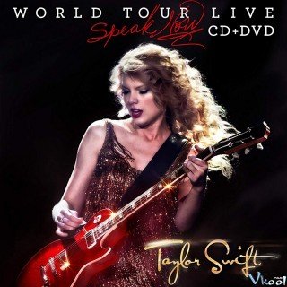 Taylor Swift: Cất Tiếng Hát (Taylor Swift: Speak Now World Tour Live)