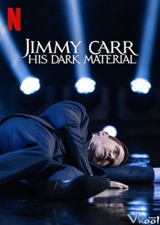 Jimmy Carr: Chất Hài Đen (Jimmy Carr: His Dark Material)