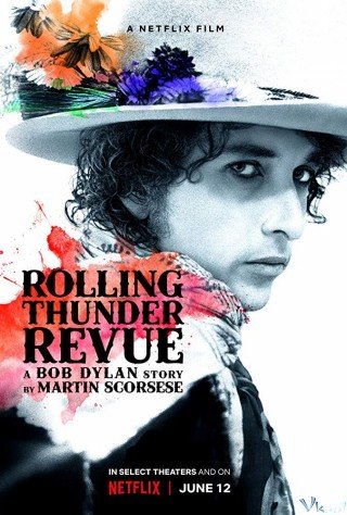 Câu Chuyện Về Bob Dylan (Rolling Thunder Revue: A Bob Dylan Story By Martin Scorsese)