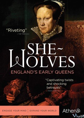 Sói Cái: Những Nữ Hoàng Thuở Ban Đầu Của Nước Anh (She-wolves: England's Early Queens)