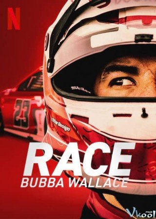 Cuộc Đua: Bubba Wallace (Race: Bubba Wallace 2022)