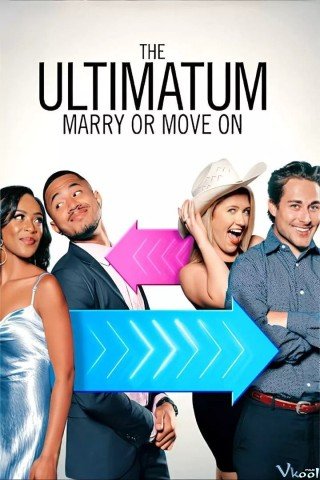 Tối Hậu Thư: Cưới Hay Nghỉ 2 (The Ultimatum: Marry Or Move On Season 2)