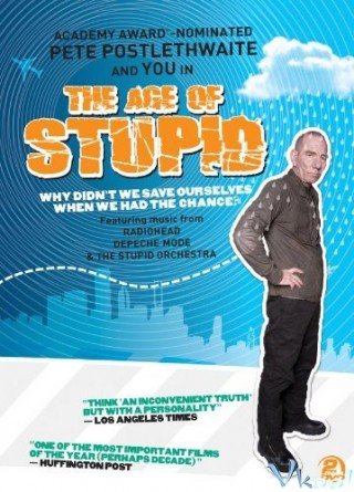 Sự Biến Đổi Khí Hậu (The Age Of Stupid 2009)