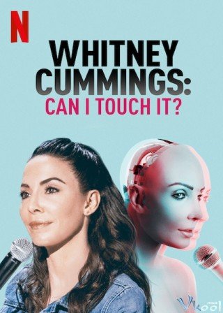 Whitney Cummings: Chạm Được Không? (Whitney Cummings: Can I Touch It? 2019)