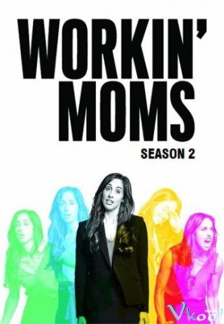Những Bà Mẹ Công Sở 2 (Workin' Moms Season 2)
