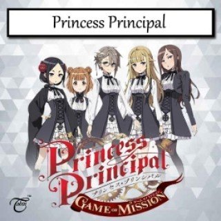 5 Nữ Điệp Vụ (Princess Principal)