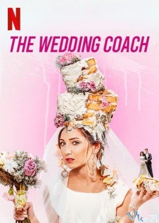 Kết Hôn Hay Đem Chôn (The Wedding Coach 2021)