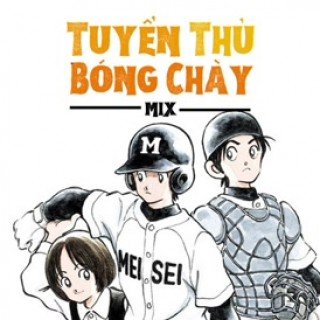 Tuyển Thủ Bóng Chày (Mix 2019)