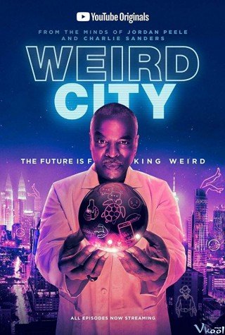 Thành Phố Kỳ Lạ (Weird City 2019)