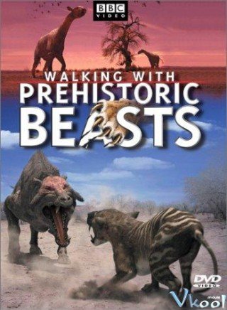 Dạo Bước Cùng Khủng Long (Walking With Prehistoric Beasts)