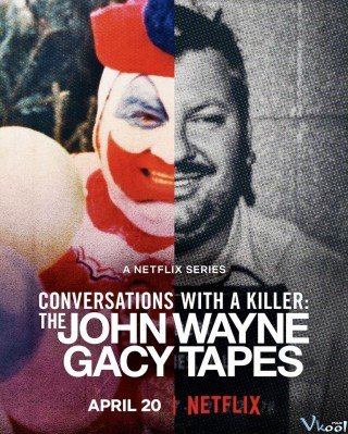 Đối Thoại Với Kẻ Sát Nhân: John Wayne Gacy (Conversations With A Killer: The John Wayne Gacy Tapes)