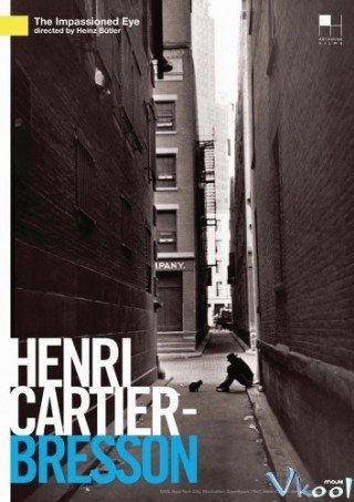 Henri Cartier-bresson: Con Mắt Nghệ Sĩ (Henri Cartier-bresson: The Impassioned Eye)