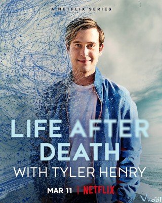 Tyler Henry: Cuộc Sống Sau Khi Chết (Life After Death With Tyler Henry)