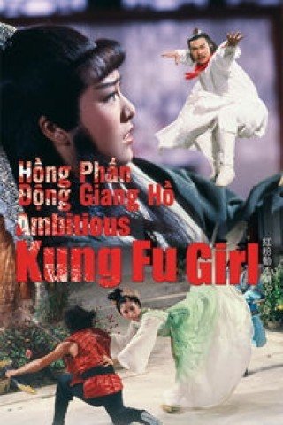 Hồng Phấn Động Giang Hồ (Ambitious Kung Fu Girl 1981)