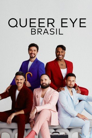 Sống Chất: Brazil (Queer Eye: Brazil 2022)