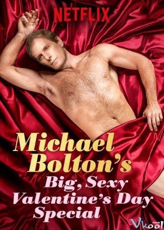 Lễ Tình Nhân Gợi Cảm (Michael Bolton's Big, Sexy Valentine's Day Special 2017)