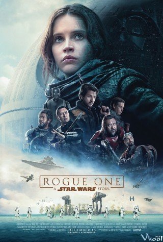 Chiến Tranh Giữa Các Vì Sao: Ngoại Truyện (Rogue One: A Star Wars Story 2016)