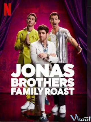 Anh Em Nhà Jonas: Châm Chọc Gia Đình (Jonas Brothers Family Roast 2021)