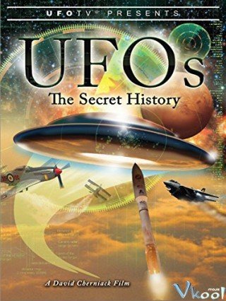 Lịch Sử Bí Mật Về Ufo (Ufos: The Secret History)