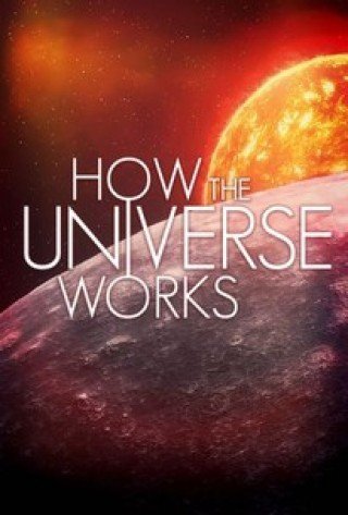 Vũ Trụ Hoạt Động Như Thế Nào Phần 5 (How The Universe Works Season 5 2016)
