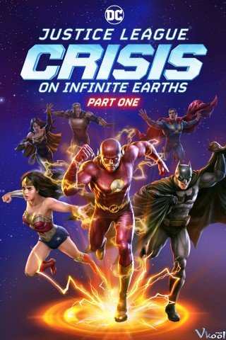 Liên Minh Công Lý: Khủng Hoảng Trái Đất Vô Cực (Justice League: Crisis On Infinite Earths - Part One)