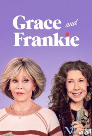 Grace Và Frankie 7 (Grace And Frankie Season 7)
