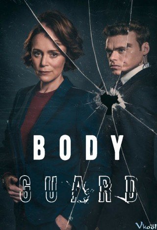 Vệ Sĩ Phần 1 (Bodyguard Season 1 2018)
